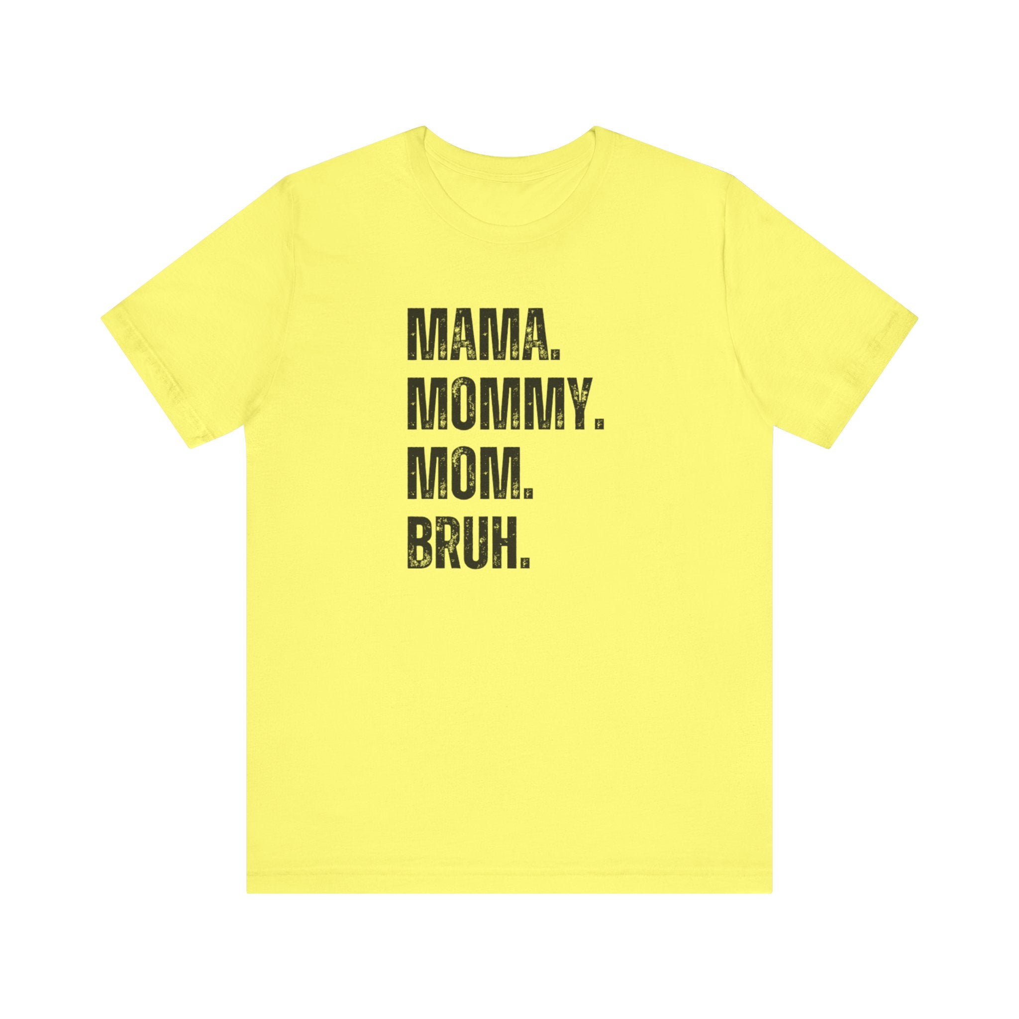 Mama Mommy Mom Bruh Tee | Funny Mom Tee | Unisex Jersey Short Sleeve Tee