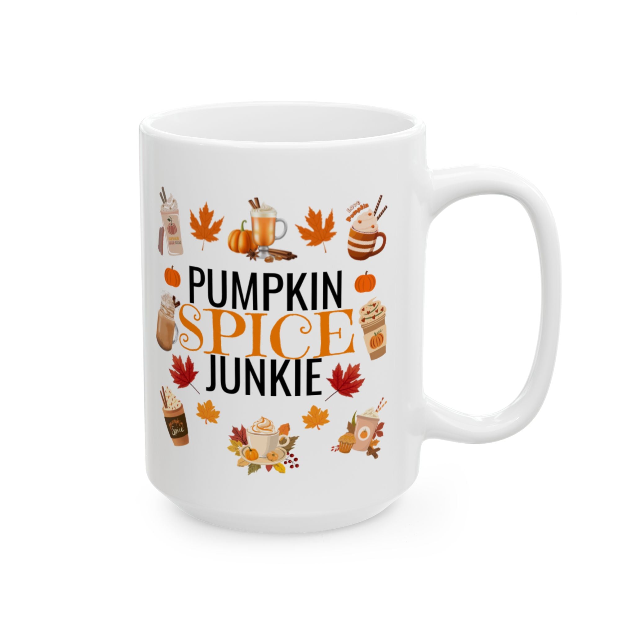 Fall Ceramic Mug | Pumpkin Spice Junkie Mug | 11oz Mug | 15oz Mug