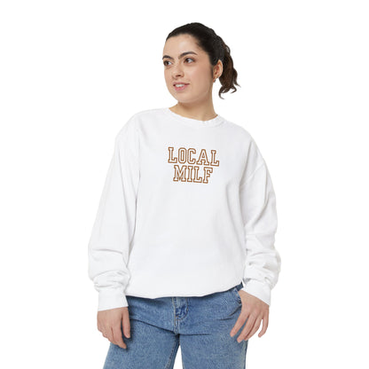 Local Milf Crewneck | Unisex Garment-Dyed Sweatshirt