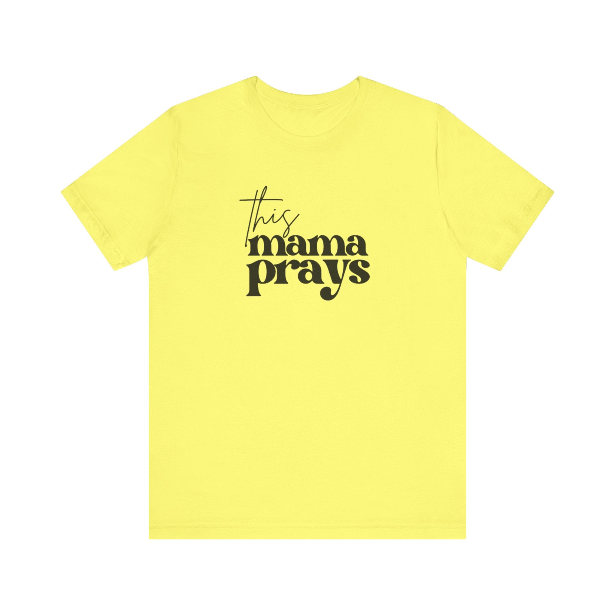 This Mama Prays Tee | Mom Tee | Unisex Jersey Short Sleeve Tee