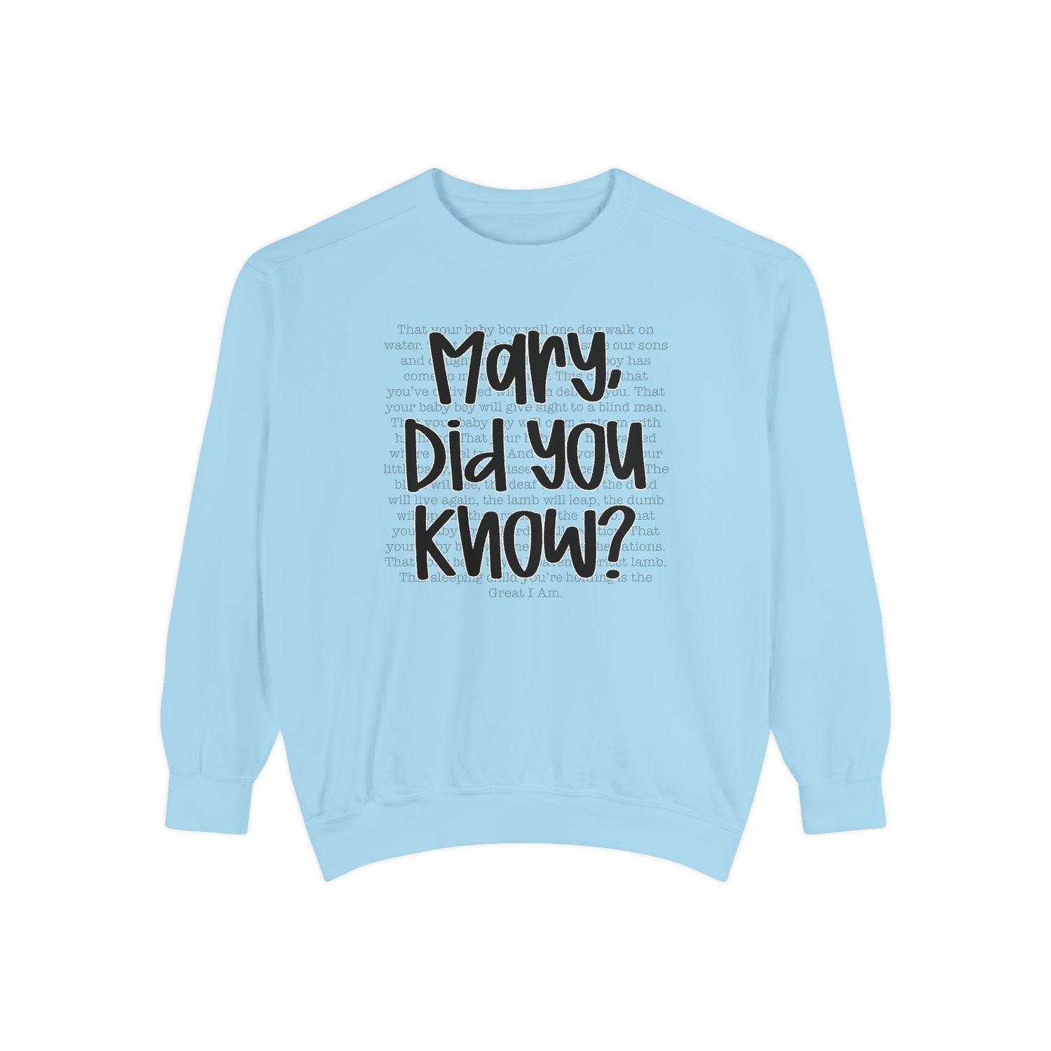 &quot;Mary Did You Know?&quot; Inspirational Comfort Wear | Unisex Garment-Dyed Sweatshirt