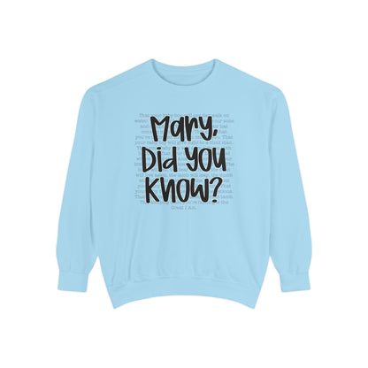 &quot;Mary Did You Know?&quot; Inspirational Comfort Wear | Unisex Garment-Dyed Sweatshirt