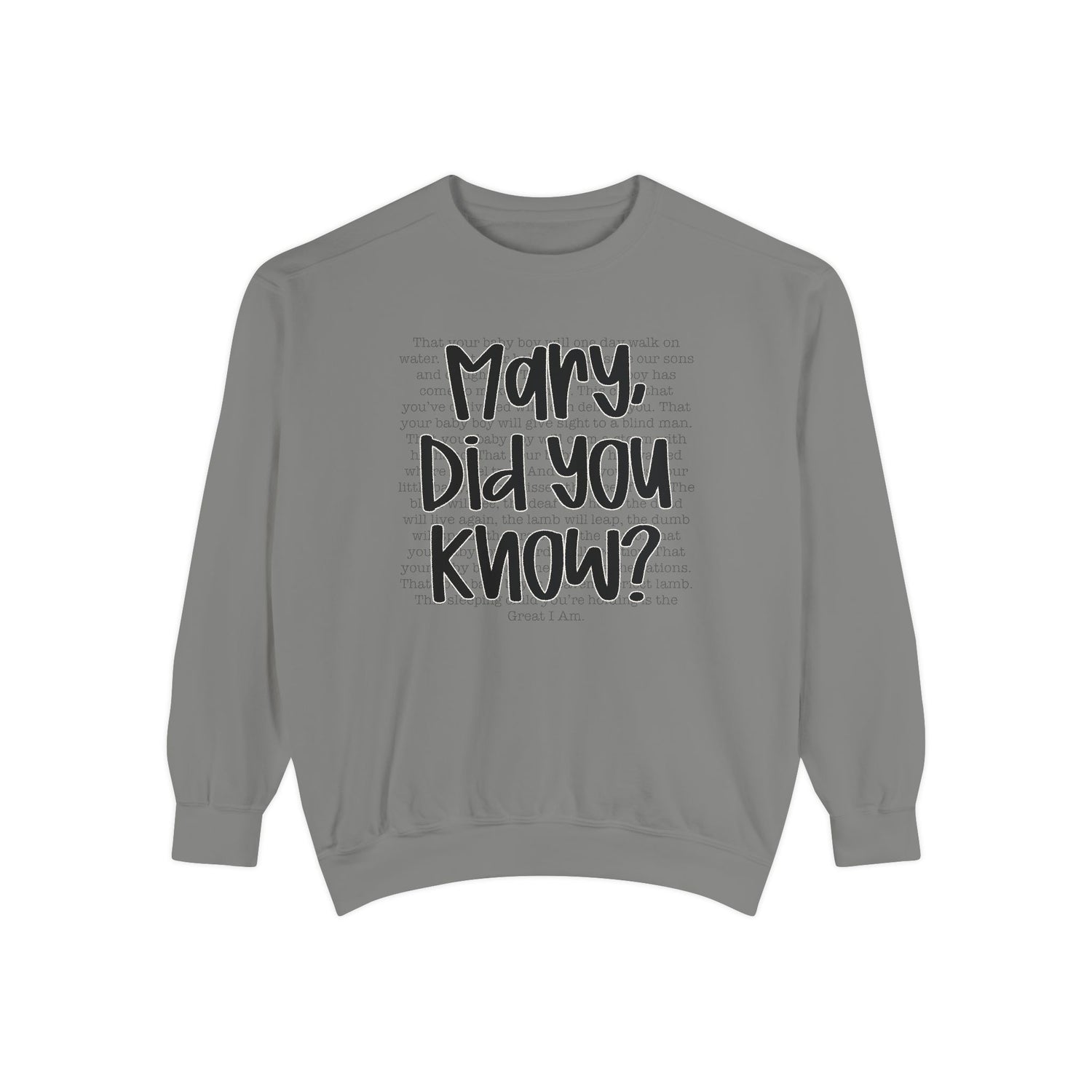 &quot;Mary Did You Know?&quot; Inspirational Comfort Wear | Unisex Garment-Dyed Sweatshirt