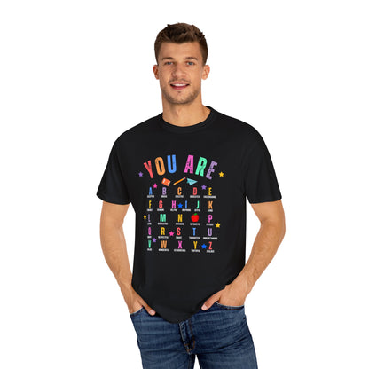 You Are Cute Back to School Teacher T-shirt | Alphabet T-shirt | Unisex Garment-Dyed T-shirt