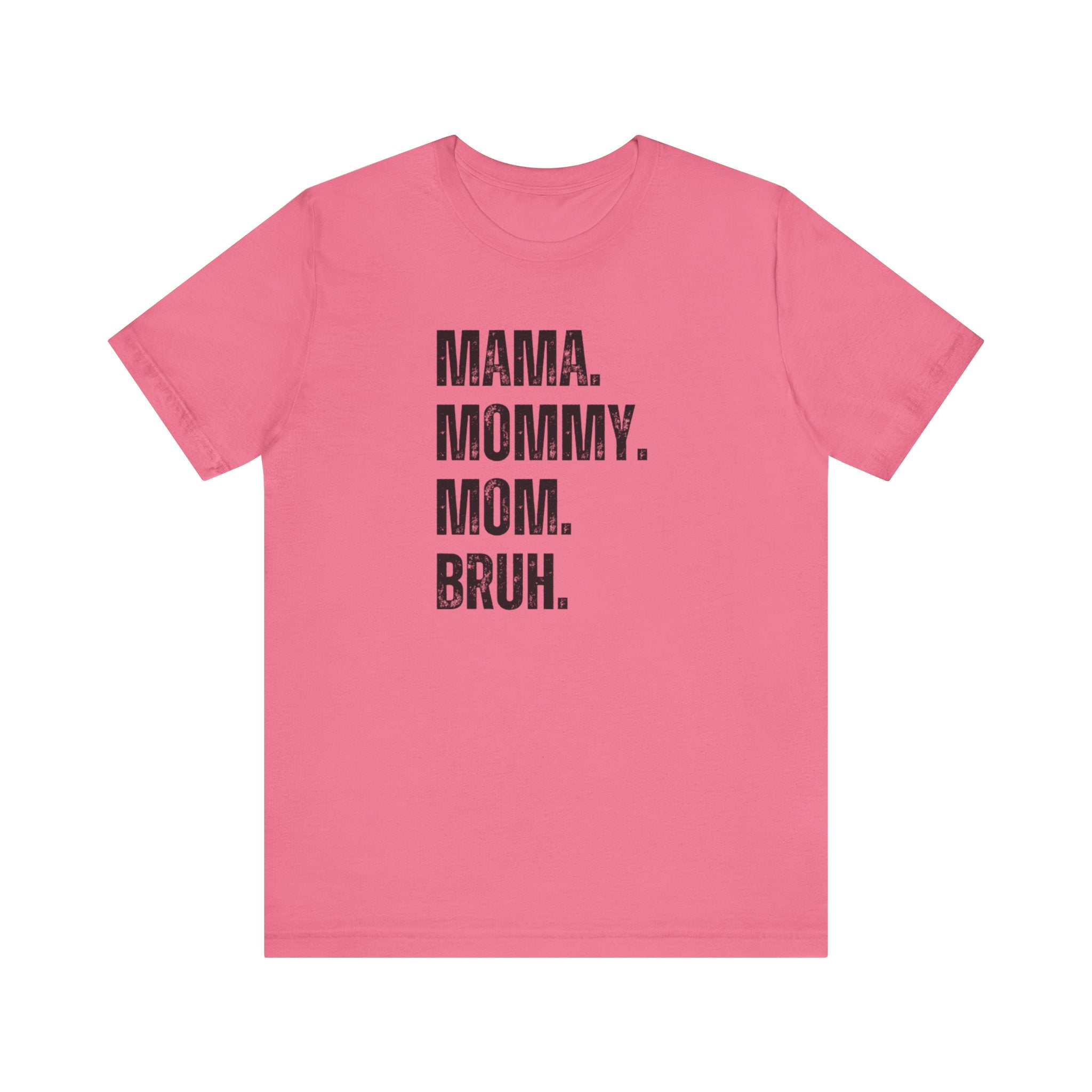 Mama Mommy Mom Bruh Tee | Funny Mom Tee | Unisex Jersey Short Sleeve Tee