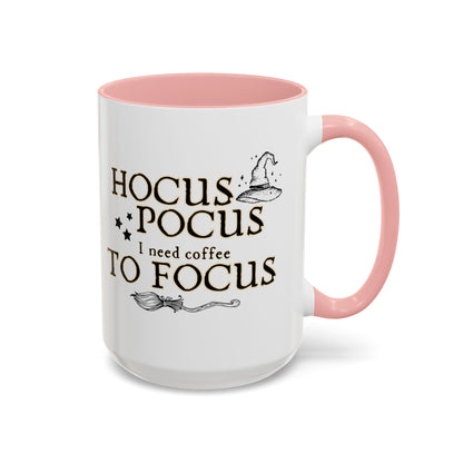 Hocus Pocus I Need Coffee to Focus Accent Coffee Mug | 11oz Mug | 15oz Mug