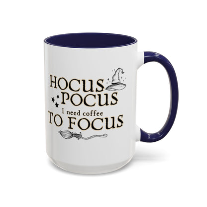 Hocus Pocus I Need Coffee to Focus Accent Coffee Mug | 11oz Mug | 15oz Mug