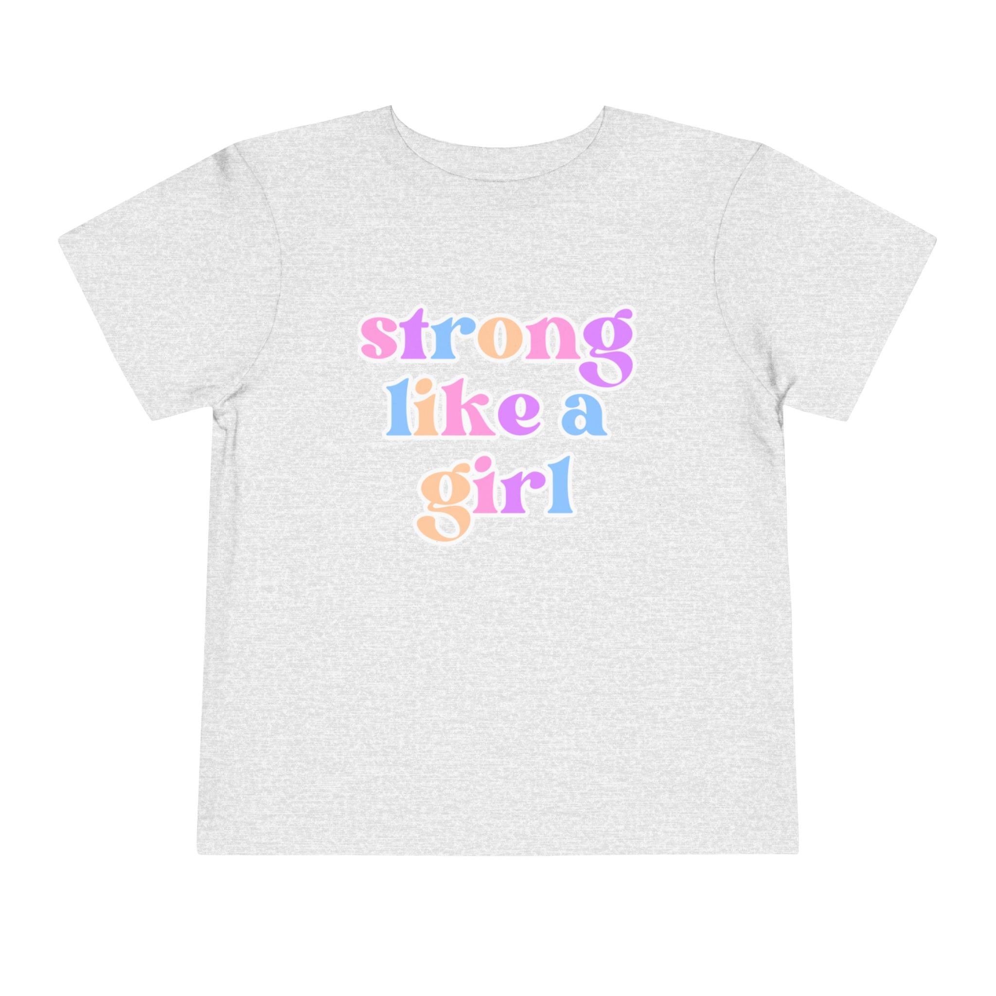 Strong Like a Girl Tee | Toddler Short Sleeve Tee