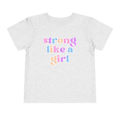 Strong Like a Girl Tee | Toddler Short Sleeve Tee