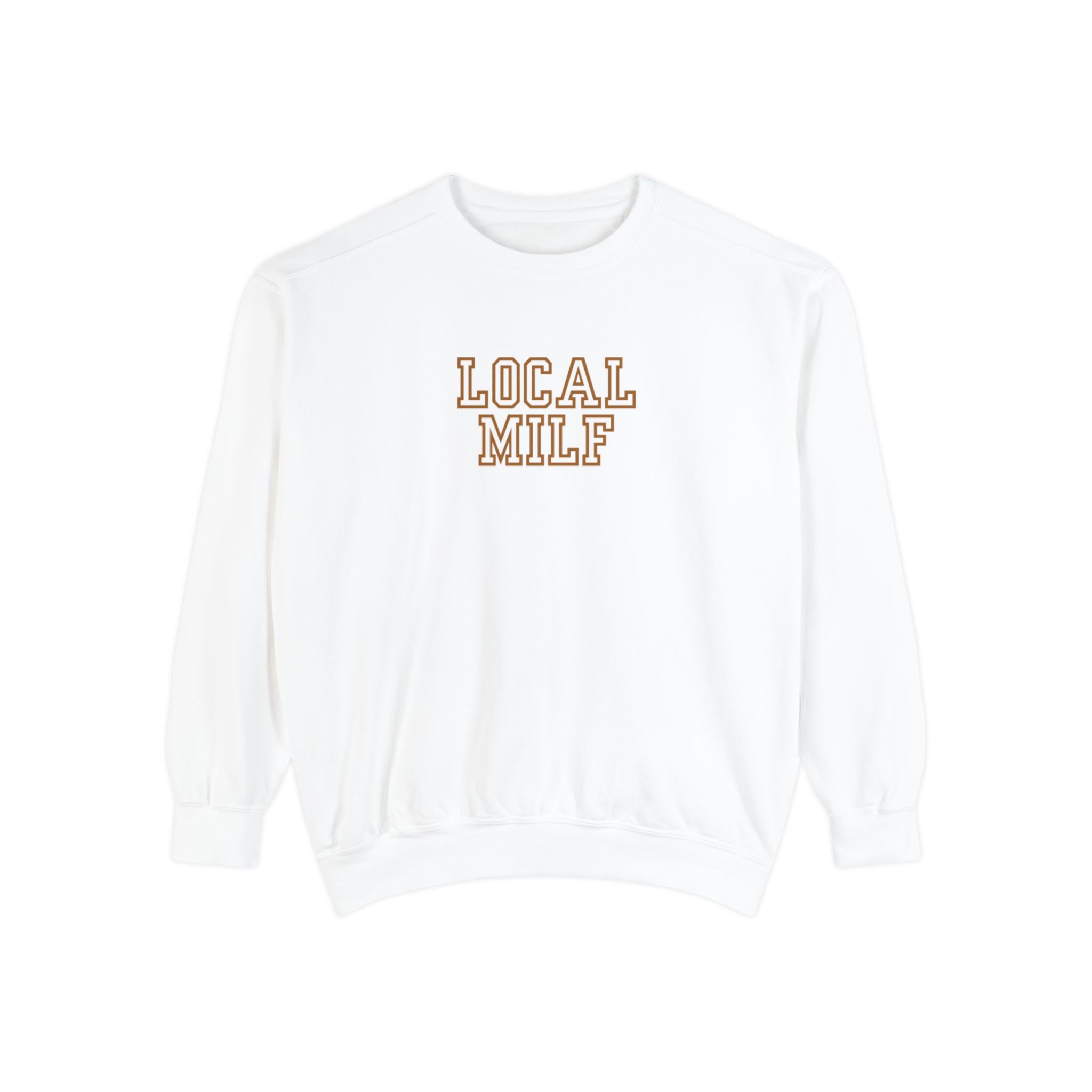 Local Milf Crewneck | Unisex Garment-Dyed Sweatshirt