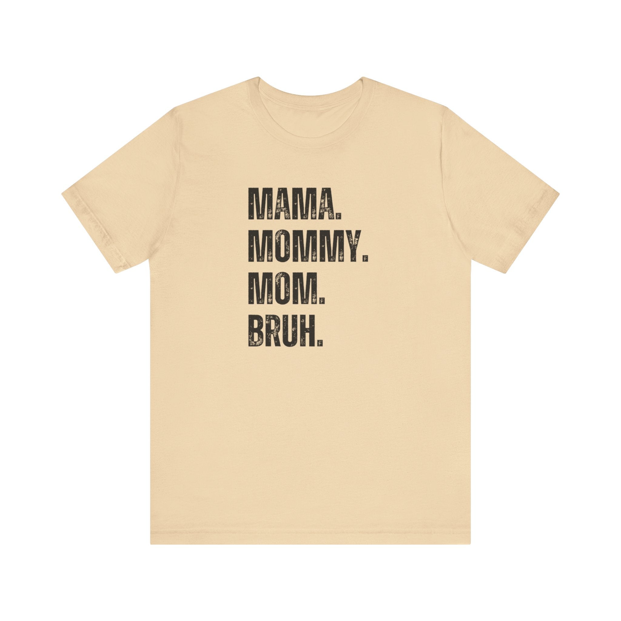 Mama Mommy Mom Bruh Tee | Funny Mom Tee | Unisex Jersey Short Sleeve Tee