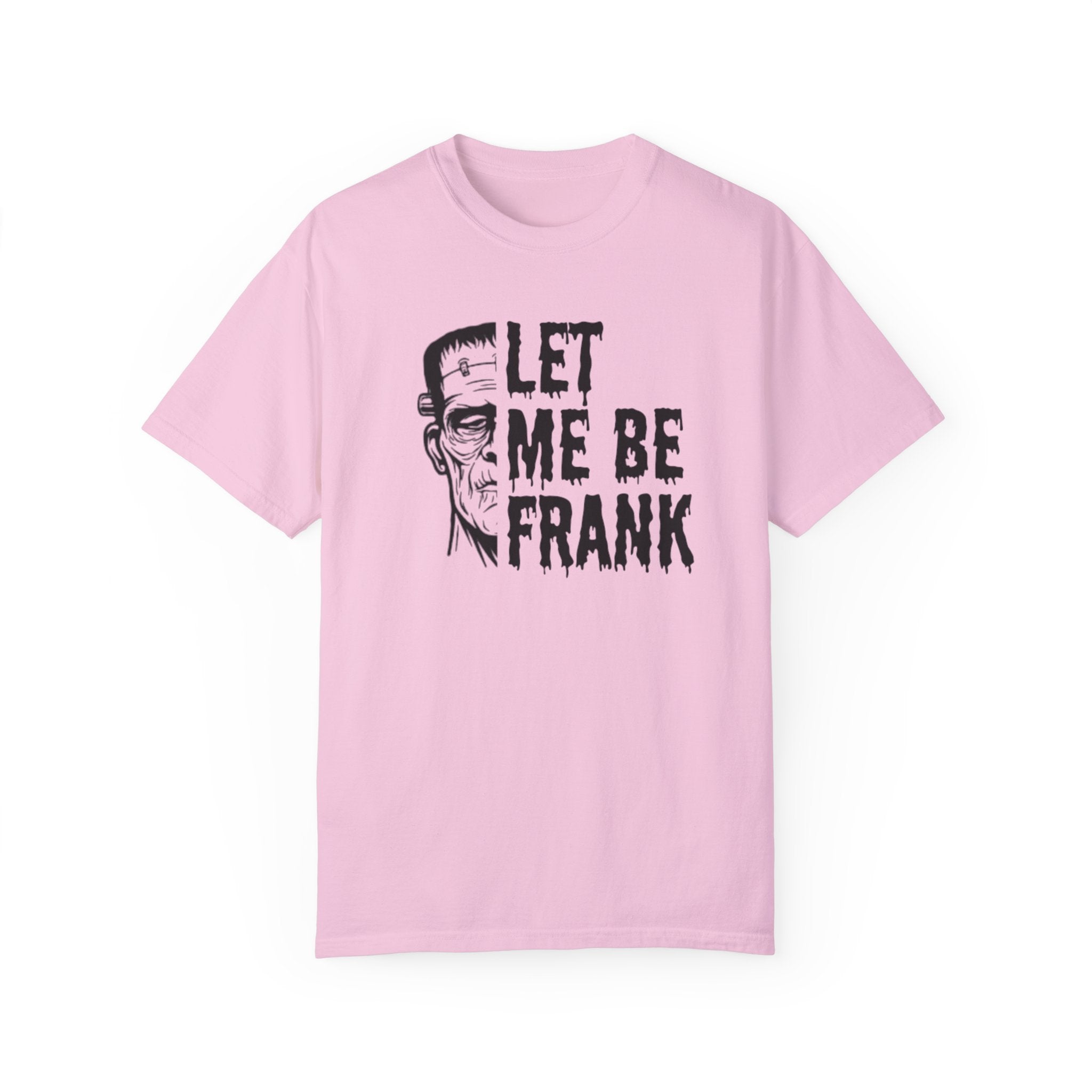 Frankenstein Halloween T-shirt | Let Me Be Frank T-shirt | Funny Halloween Shirt | Fall T-shirt Unisex T-shirt