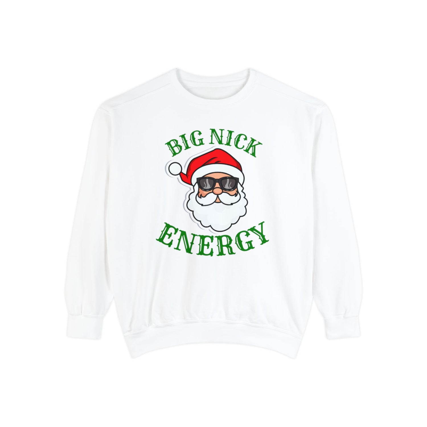 Big Nick Energy | Holiday Crewneck | Unisex Garment-Dyed Sweatshirt