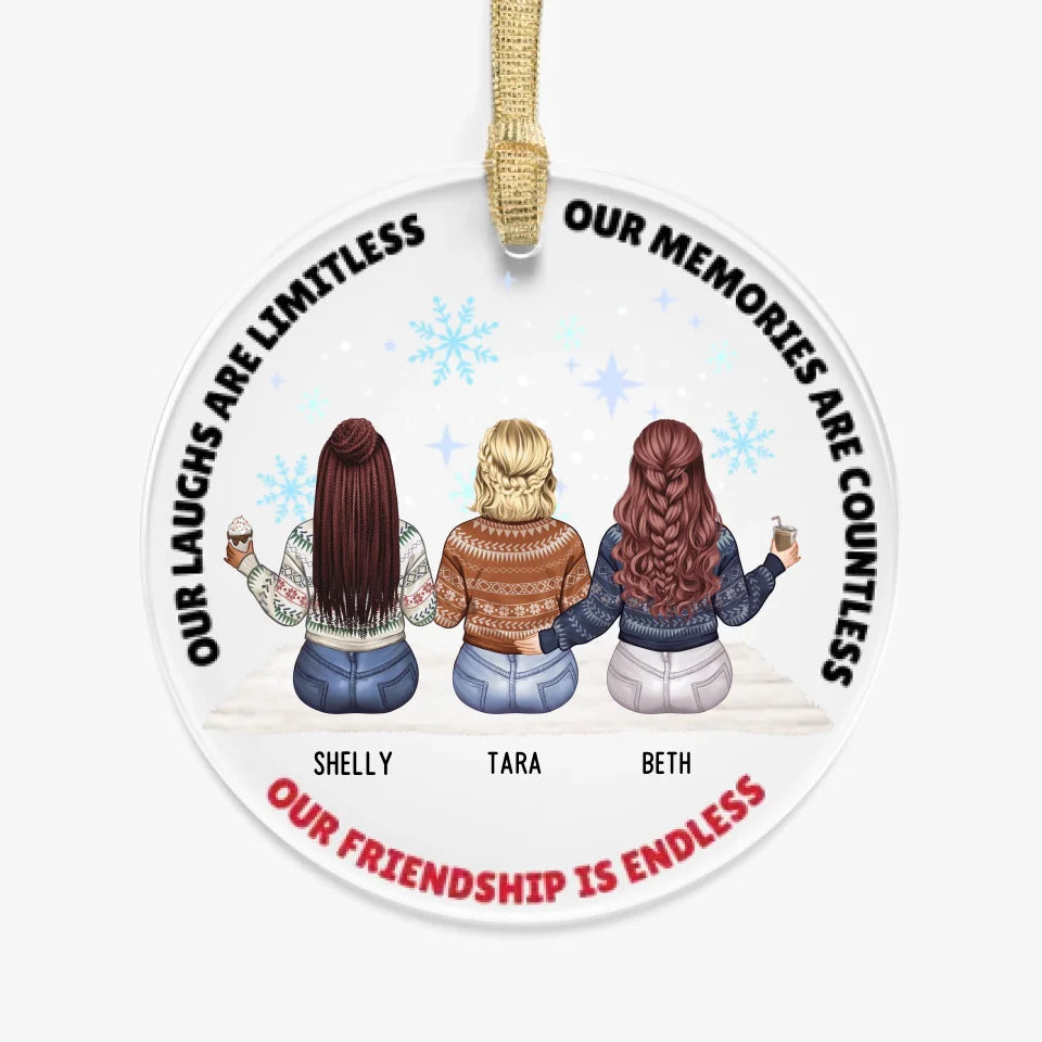 Our Laughs Are Limitless Our Memories Are Countless Our Friendship is Endless Acrylic Ornament