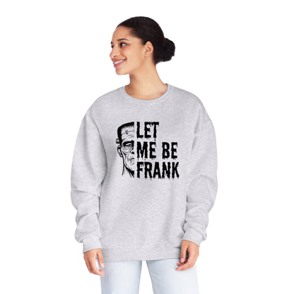 Frankenstein Crewneck | Halloween Crewneck | Let Me Be Frank | Unisex NuBlend® Crewneck Sweatshirt