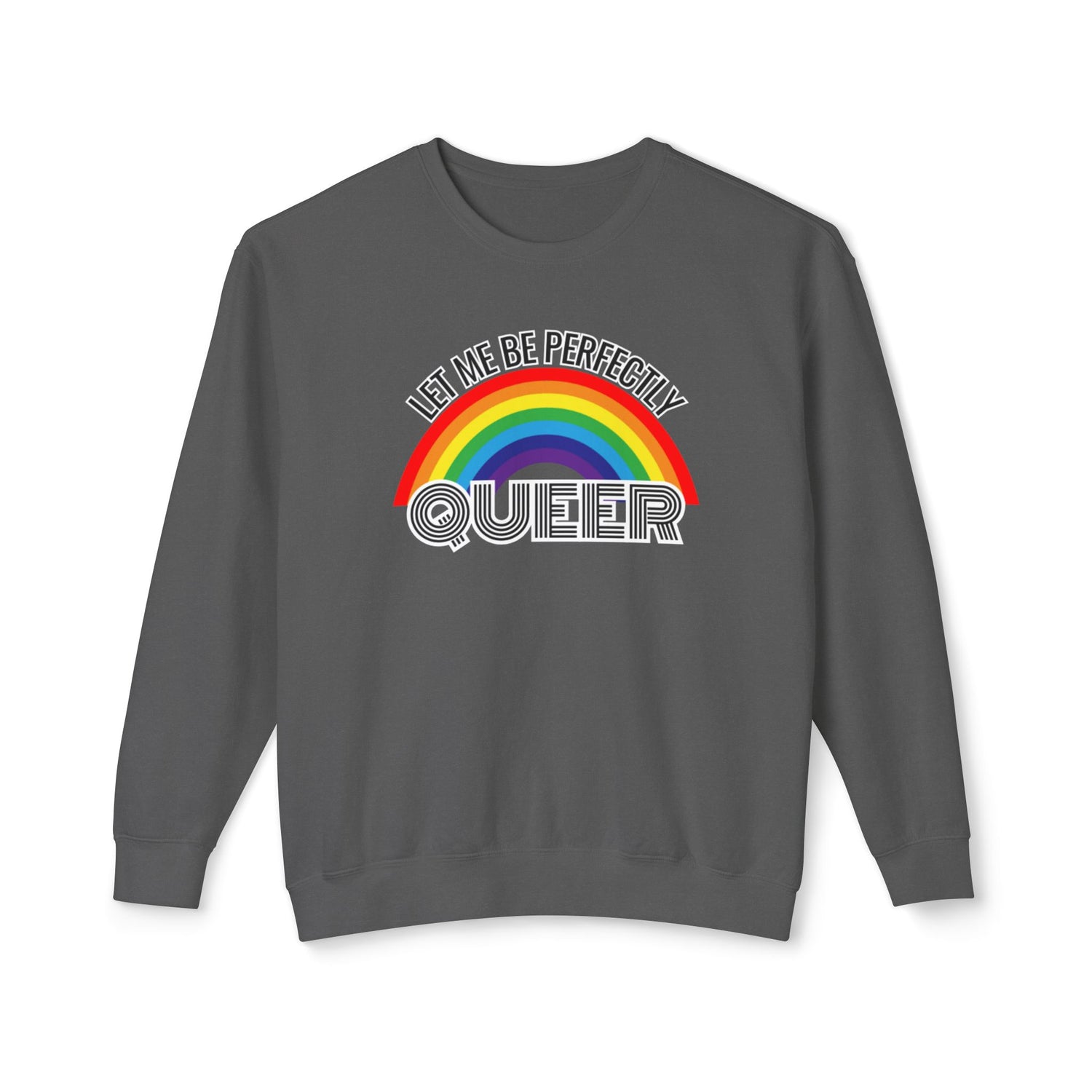 Let Me Be Perfectly Queer | Pride Crewneck | Unisex Lightweight Crewneck Sweatshirt | LGBTQ+