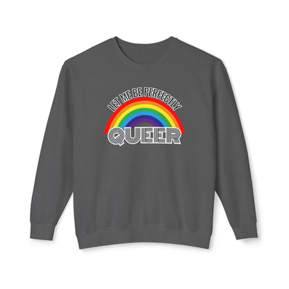 Let Me Be Perfectly Queer | Pride Crewneck | Unisex Lightweight Crewneck Sweatshirt | LGBTQ+