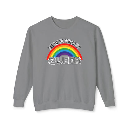 Let Me Be Perfectly Queer | Pride Crewneck | Unisex Lightweight Crewneck Sweatshirt | LGBTQ+