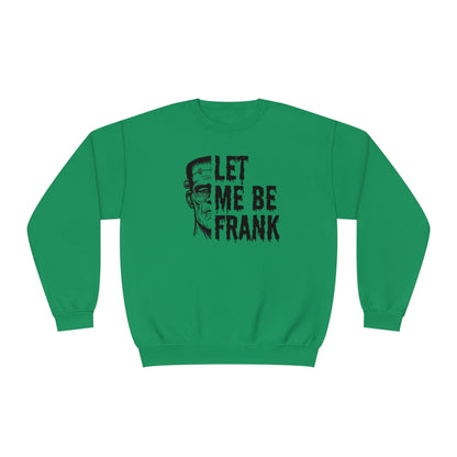 Frankenstein Crewneck | Halloween Crewneck | Let Me Be Frank | Unisex NuBlend® Crewneck Sweatshirt