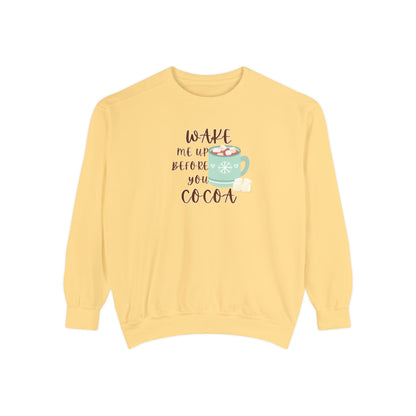 Wake Me Up Before You Cocoa Crewneck | Unisex Garment-Dyed Sweatshirt