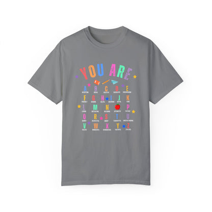 You Are Cute Back to School Teacher T-shirt | Alphabet T-shirt | Unisex Garment-Dyed T-shirt