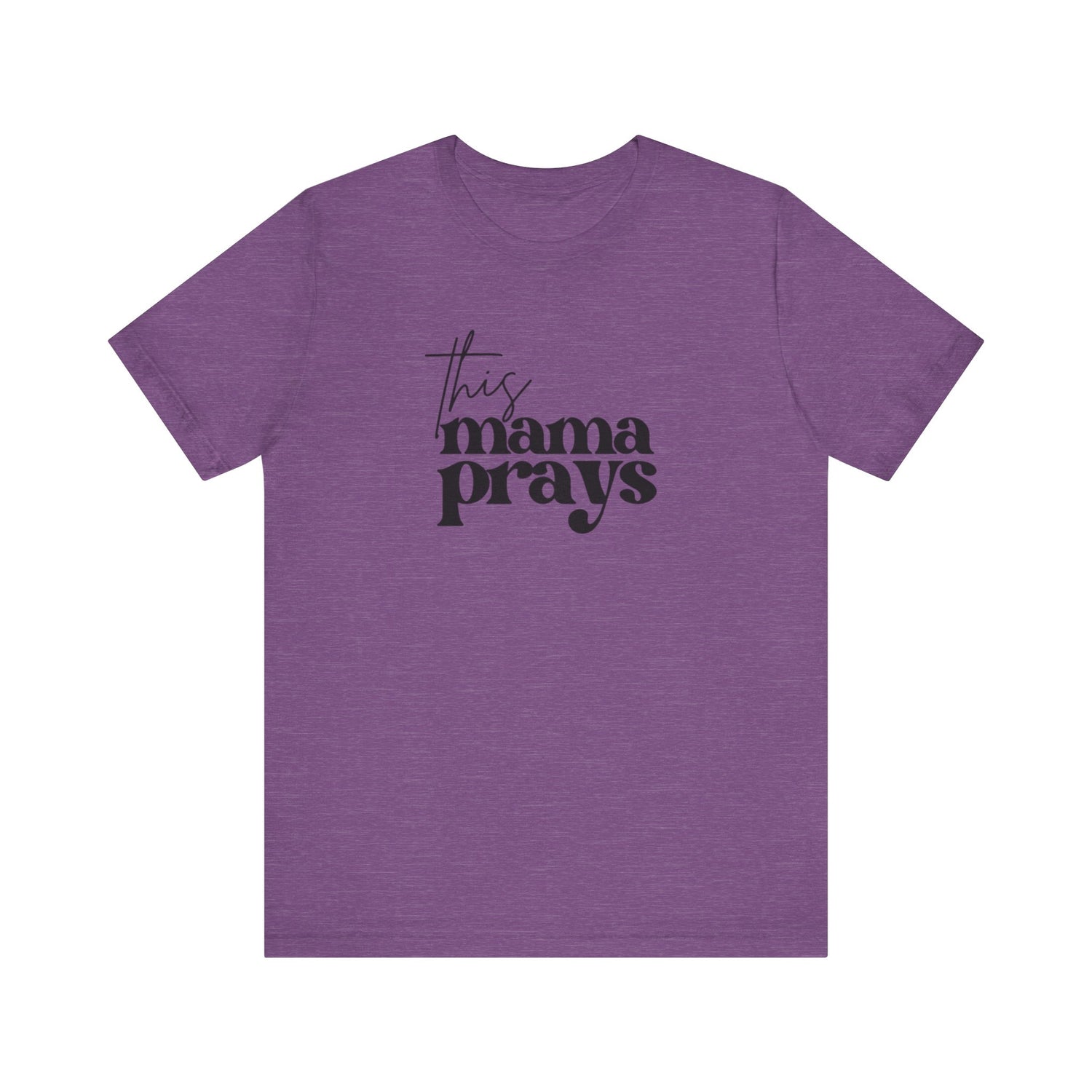 This Mama Prays Tee | Mom Tee | Unisex Jersey Short Sleeve Tee