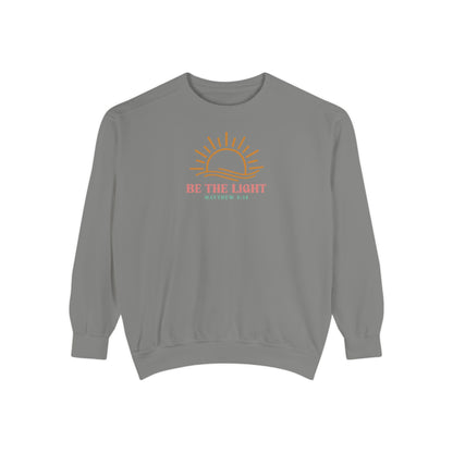 Be The Light Unisex Garment-Dyed Sweatshirt - Inspirational Sun Design