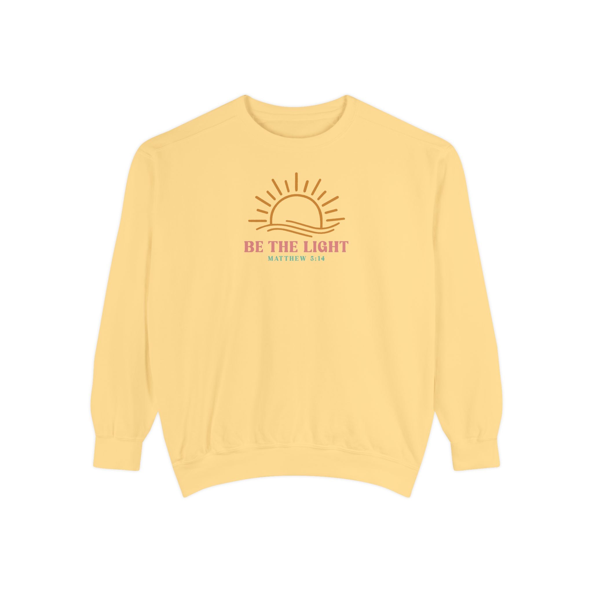 Be The Light Unisex Garment-Dyed Sweatshirt - Inspirational Sun Design