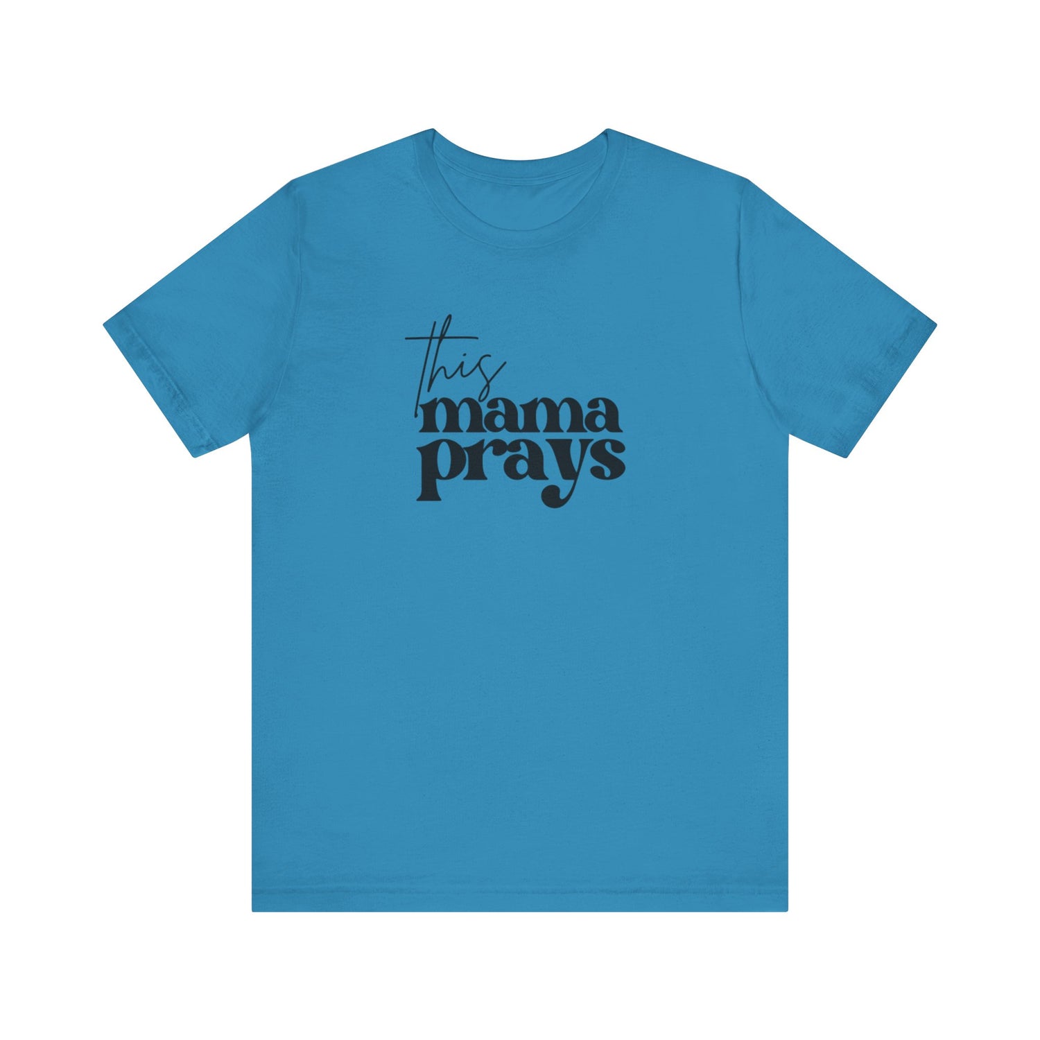 This Mama Prays Tee | Mom Tee | Unisex Jersey Short Sleeve Tee