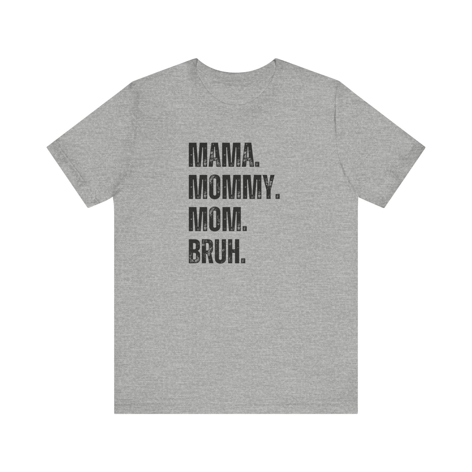 Mama Mommy Mom Bruh Tee | Funny Mom Tee | Unisex Jersey Short Sleeve Tee