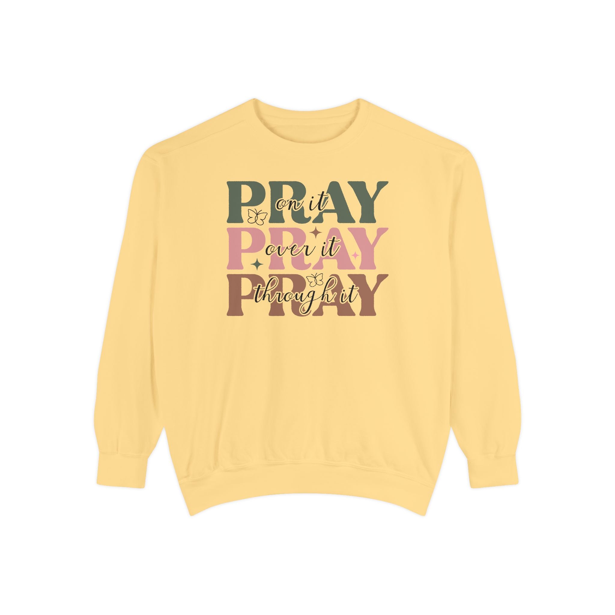 Pray It Over It Sweatshirt - Unisex Garment-Dyed Casual Wear