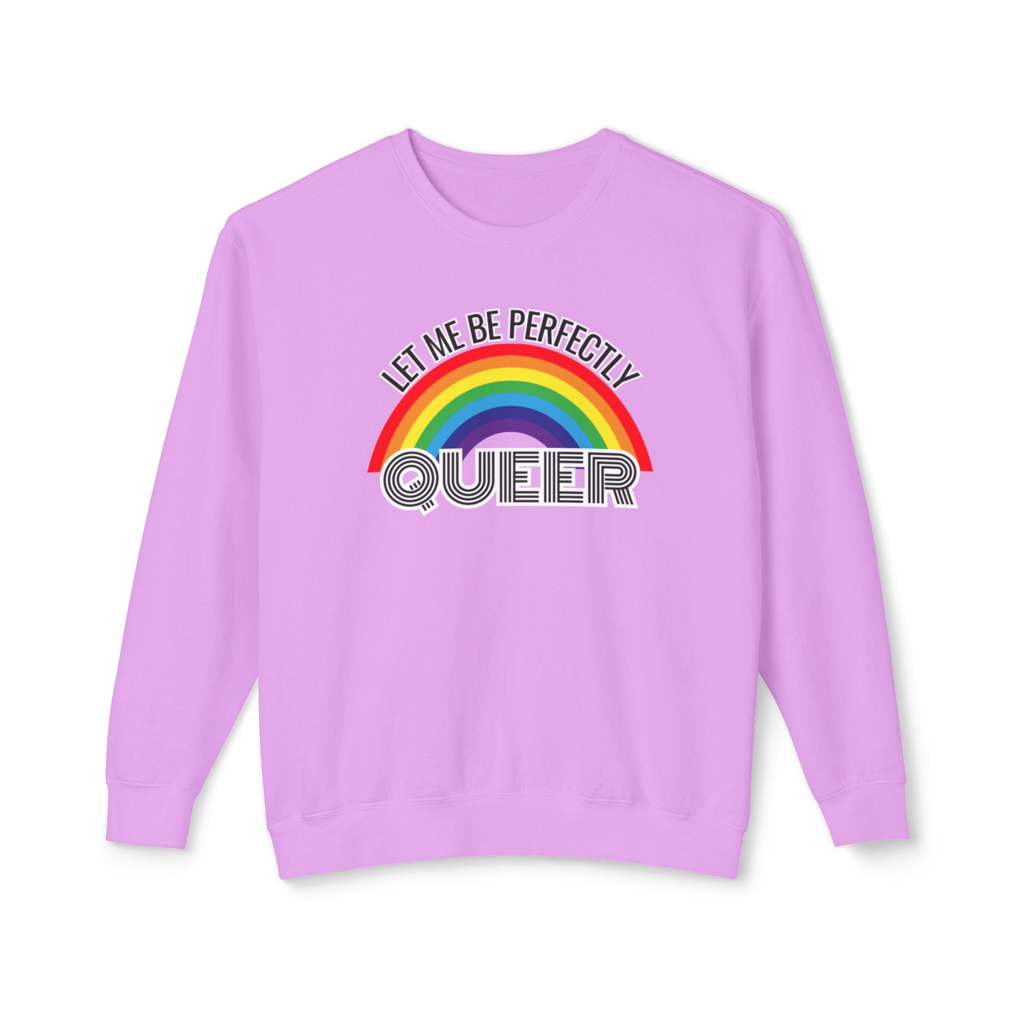 Let Me Be Perfectly Queer | Pride Crewneck | Unisex Lightweight Crewneck Sweatshirt | LGBTQ+