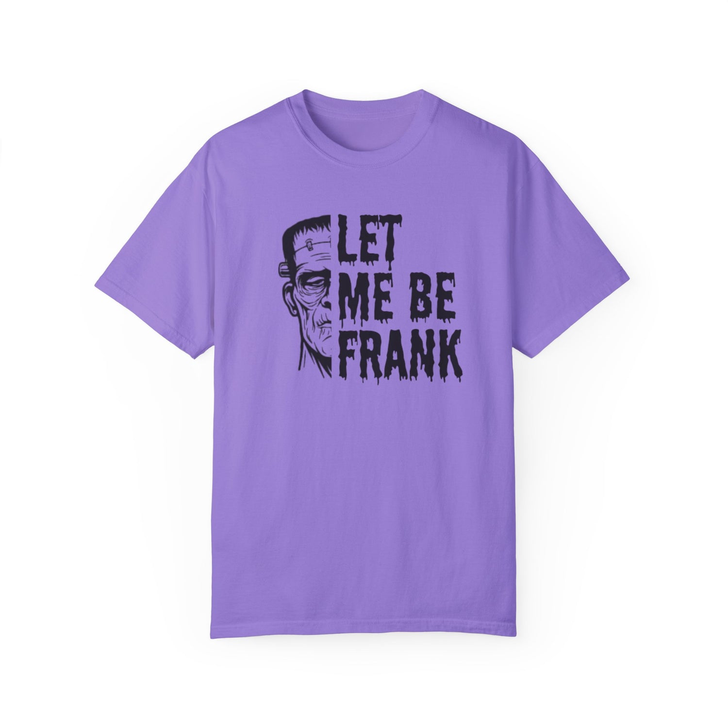 Frankenstein Halloween T-shirt | Let Me Be Frank T-shirt | Funny Halloween Shirt | Fall T-shirt Unisex T-shirt