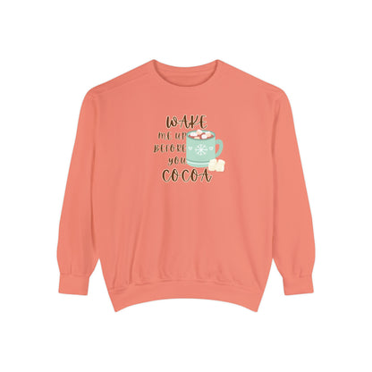 Wake Me Up Before You Cocoa Crewneck | Unisex Garment-Dyed Sweatshirt