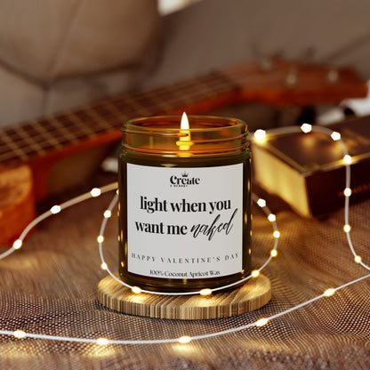 Scented Candle - &quot;Light When You Want Me Naked&quot; - Romantic Coconut Apricot Wax for Valentine&