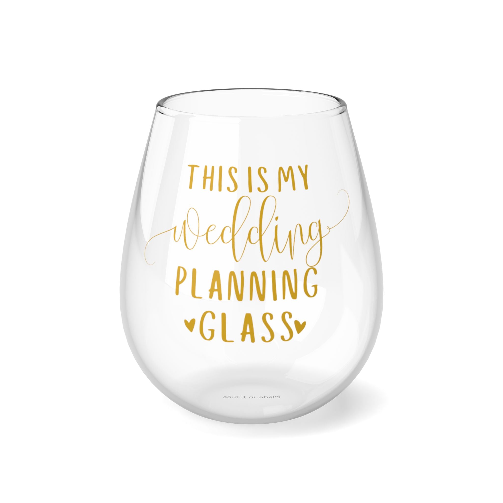 This is My Wedding Planning Glass | Stemless Wine Glass 11.75oz | Gold Print