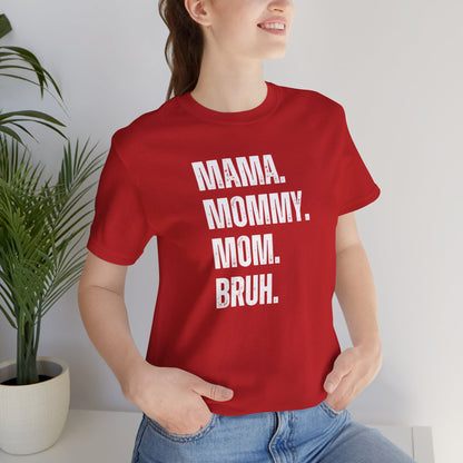 Mama Mommy Mom Bruh Tee | Funny Mom Tee | Unisex Jersey Short Sleeve Tee