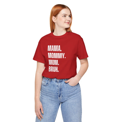 Mama Mommy Mom Bruh Tee | Funny Mom Tee | Unisex Jersey Short Sleeve Tee