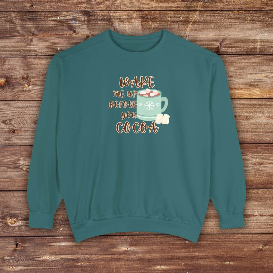 Wake Me Up Before You Cocoa Crewneck | Unisex Garment-Dyed Sweatshirt