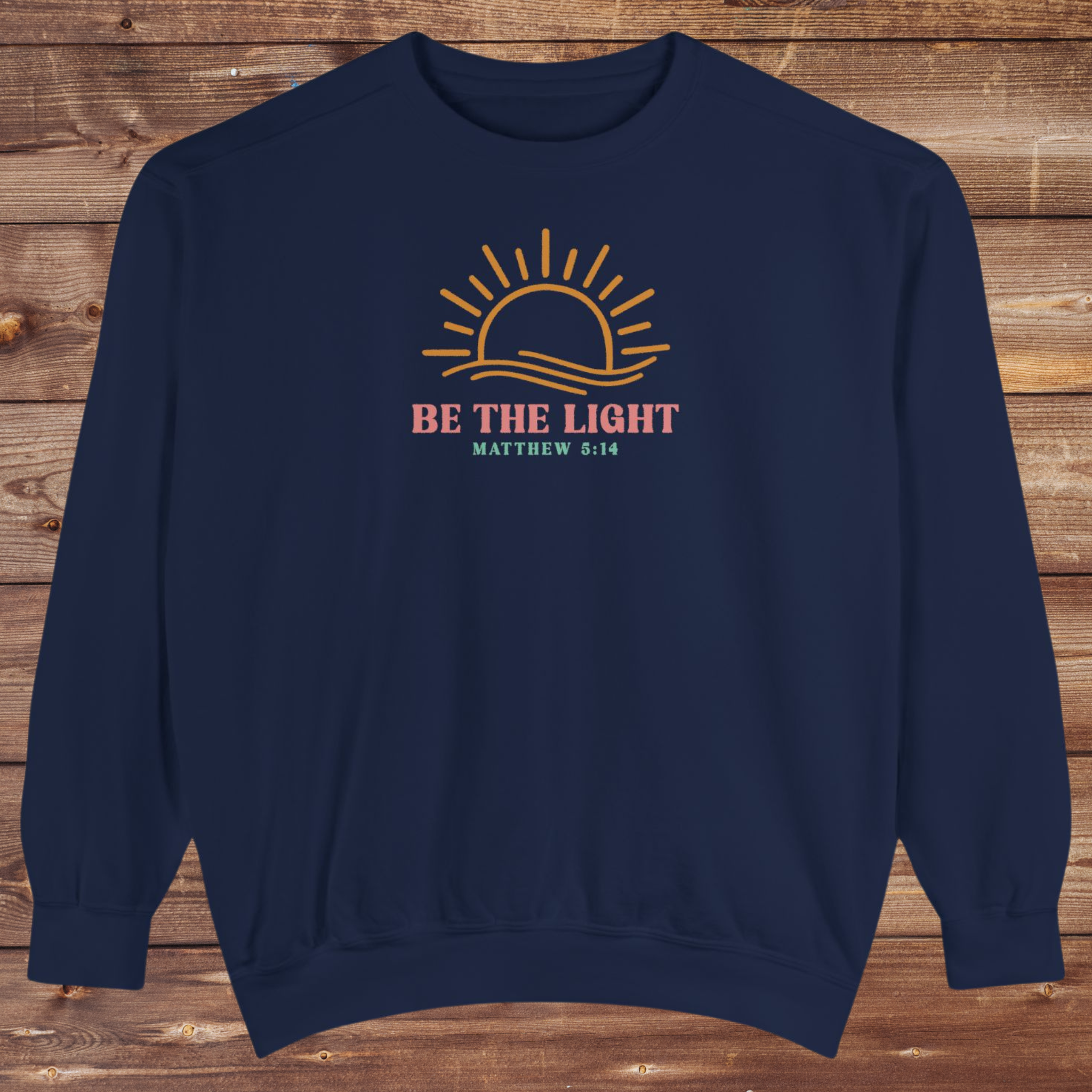 Be The Light Unisex Garment-Dyed Sweatshirt - Inspirational Sun Design