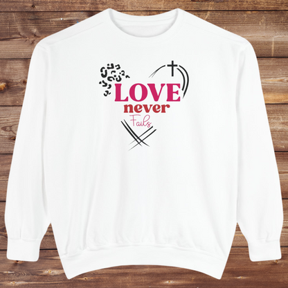 Love Never Fails Unisex Garment-Dyed Sweatshirt - Inspirational Casual Wear