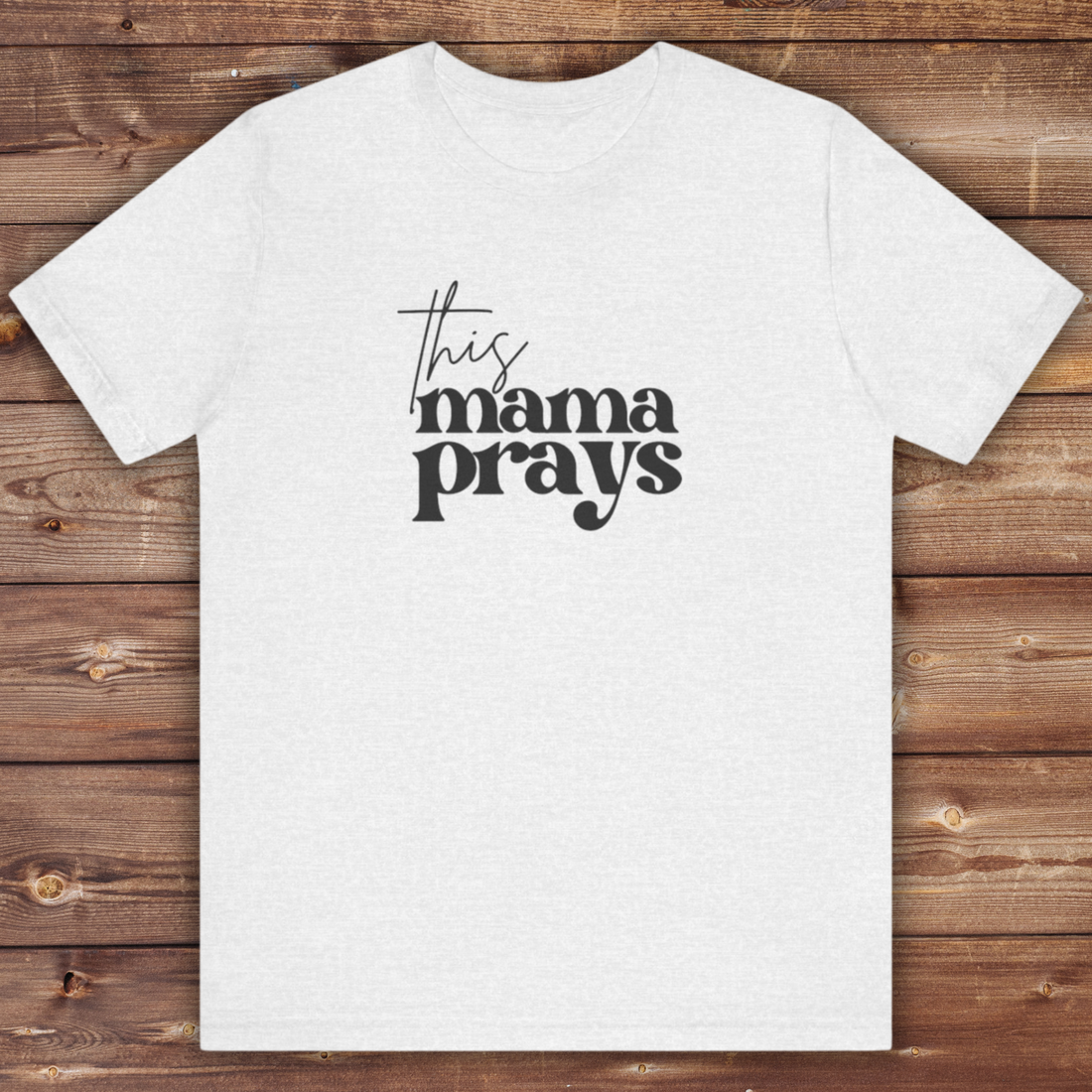 This Mama Prays Tee | Mom Tee | Unisex Jersey Short Sleeve Tee