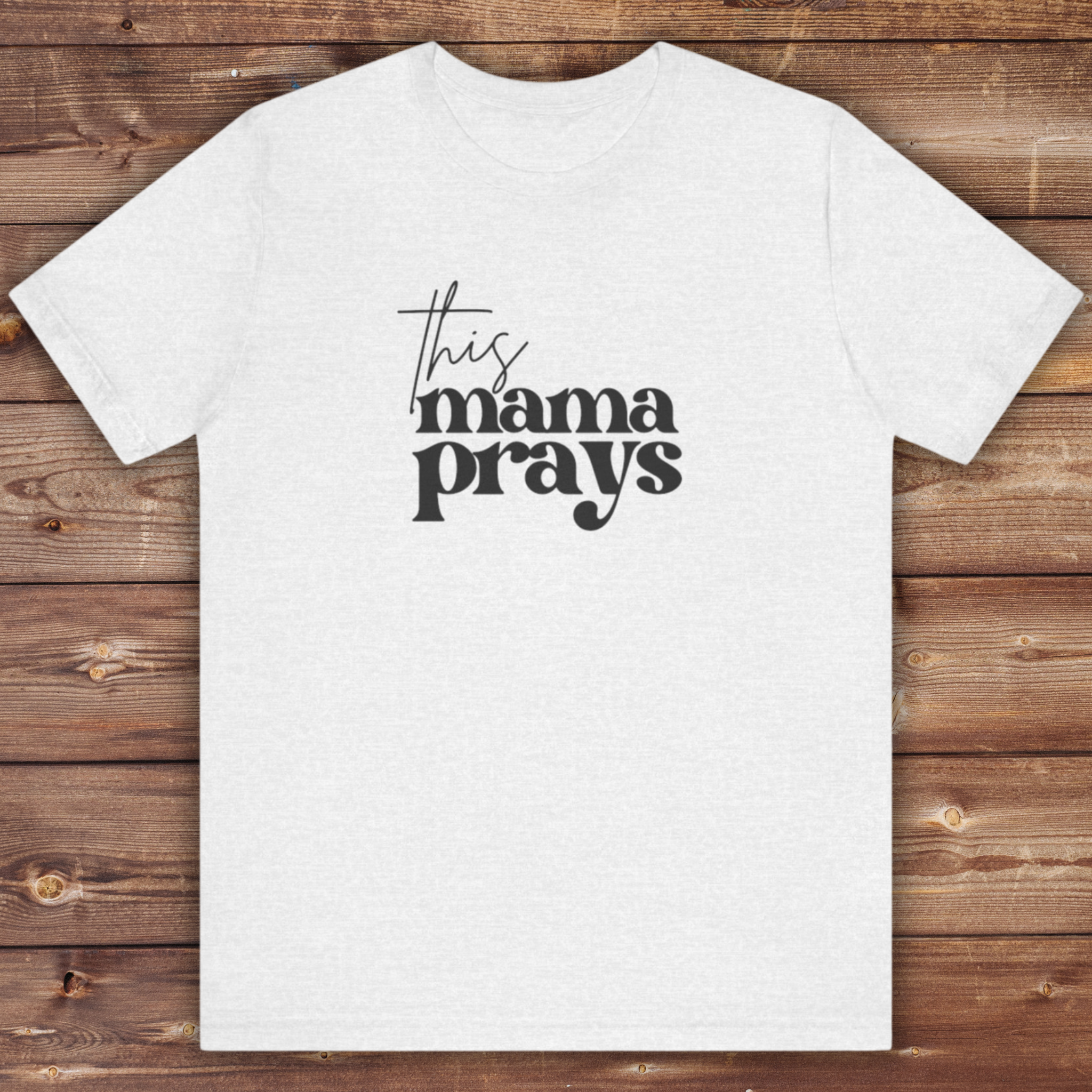 This Mama Prays Tee | Mom Tee | Unisex Jersey Short Sleeve Tee