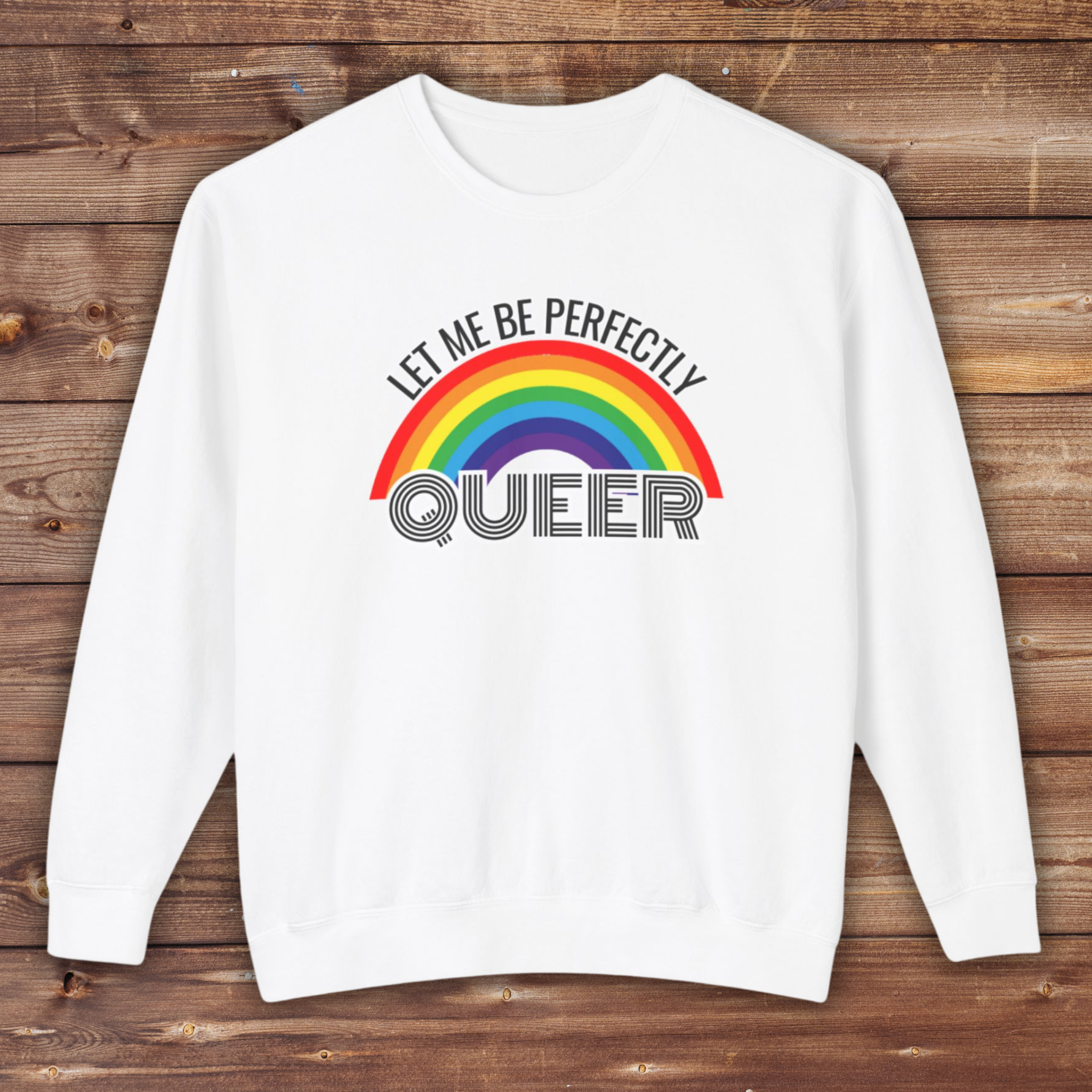 Let Me Be Perfectly Queer | Pride Crewneck | Unisex Lightweight Crewneck Sweatshirt | LGBTQ+