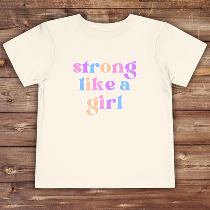 Strong Like a Girl Tee | Toddler Short Sleeve Tee