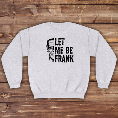 Frankenstein Crewneck | Halloween Crewneck | Let Me Be Frank | Unisex NuBlend® Crewneck Sweatshirt