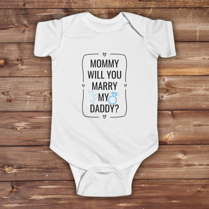 Mommy Will You Marry My Daddy | Proposal Onesie | Engagement Onesie