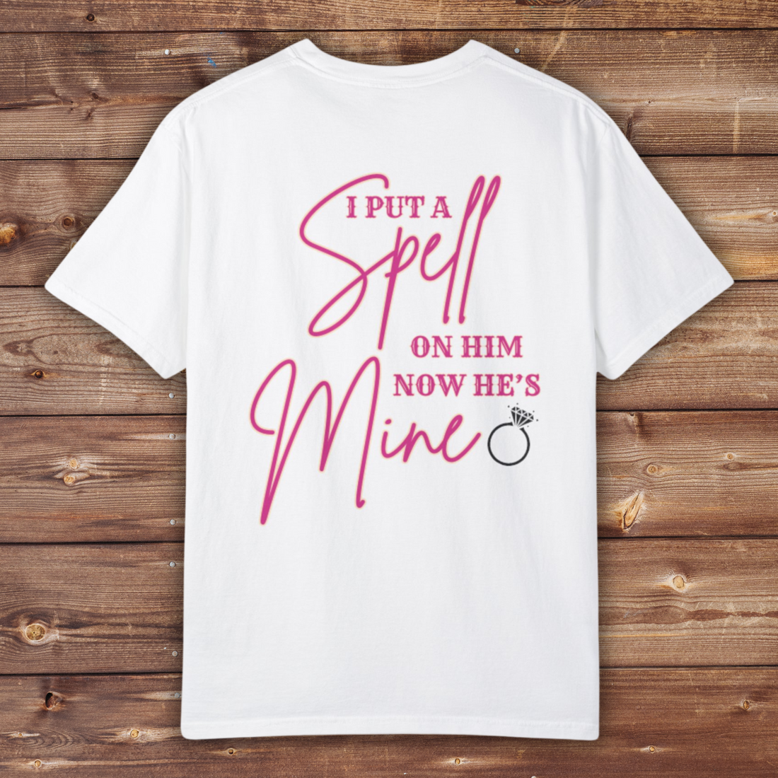 The Bride T-shirt | I Put a Spell on Him and He&